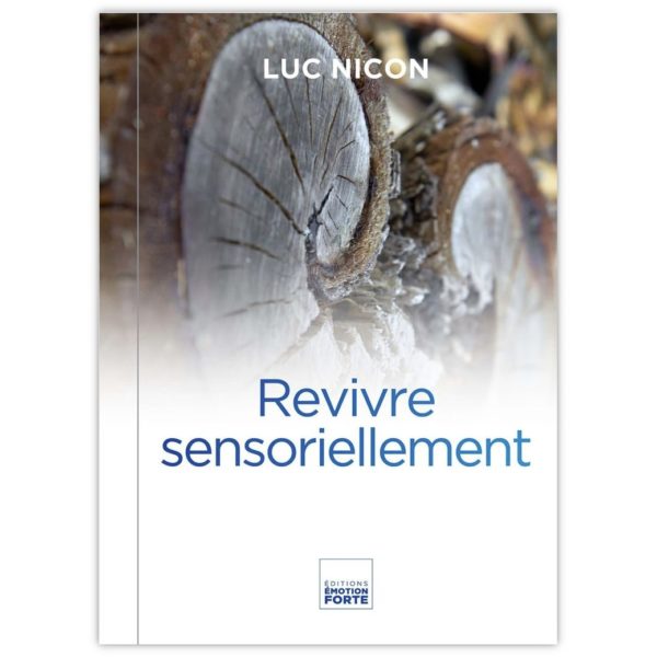 Revivre sensoriellement