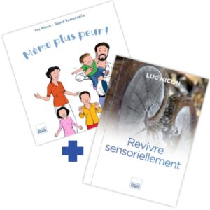 Même plus peur ! + Revivre sensoriellement